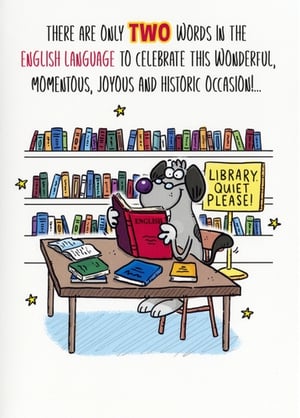 Add a touch of literary wit to your greeting card selection with this delightful 'Open Humorous' card from Simon Elvin. The charming illustration features a studious dog in a library, setting the scene for the clever message: "THERE ARE ONLY TWO WORDS IN THE ENGLISH LANGUAGE TO CELEBRATE THIS WONDERFUL, MOMENTOUS, JOYOUS AND HISTORIC OCCASION!..." It's the perfect choice for customers seeking a unique and amusing card for any special event. Available in a convenient 1x6 pack size, this card is sure to bring a smile and stand out on your shelves.