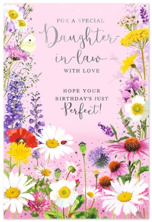 Celebrate a special Daughter-in-Law's birthday with this delightful card from Simon Elvin. Featuring a beautiful watercolour design, the card bursts with an abundance of colourful wildflowers in hues of purple, pink, yellow, and white. Charming details like a delicate butterfly and a sweet ladybug add to its appeal, set against a soft, sparkling pink backdrop. The loving message, 'For a Special Daughter-in-Law with Love, Hope Your Birthday's Just Perfect!', is elegantly presented, making it a wonderful way to send warm wishes. This lovely card is sure to bring a smile to a cherished family member. Supplied in a convenient pack of 6, it's a perfect choice for your retail offering.