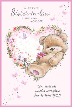 Show your Sister-in-law how much she's cherished with this delightful birthday card! Featuring a sweet teddy bear nestled within a beautiful floral heart, this design exudes warmth and affection. Pretty pink butterflies and subtle details enhance its charming appeal. The heartfelt message, 'You make the world a nicer place - Just by being YOU!', offers a truly personal touch. It's a thoughtful and lovely way to send your love and make her feel special on her big day. A wonderful card for a wonderful Sister-in-law.