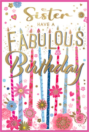 Celebrate your sister's special day with this wonderfully vibrant birthday card from Simon Elvin. Featuring a cheerful design, the card wishes your 'Sister HAVE A FABULOUS Birthday' in eye-catching gold foil lettering. The word 'FABULOUS' is cleverly formed by colourful birthday candles, adding a playful touch.

Adorned with an array of pretty flowers, delicate hearts, and sparkling confetti details in shades of pink, blue, and gold, this card is sure to bring a smile. It's the perfect way to send warm wishes and make her feel truly special. Available in a convenient pack of 6, ready for your retail display.