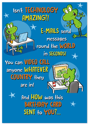Introduce a touch of modern humour to your greeting card selection with this brilliant 'Open Humorous' birthday card from Simon Elvin. Featuring charming green frog characters, this design playfully highlights the wonders of technology – from instant emails to global video calls – before delivering a classic, witty punchline about the card itself.

Perfect for anyone who appreciates a good laugh and a clever twist, this card is sure to bring a smile to your customers' faces. Its vibrant colours and engaging artwork make it a standout choice for any birthday celebration. Stock up on this popular design, available in convenient packs of 6, and offer your shoppers a truly memorable way to send their best wishes.