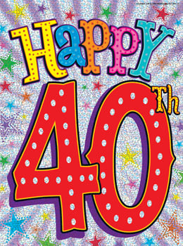A poster that says "Happy 40th" on it.
