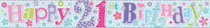 A banner that says "Happy 21st birthday" on it.