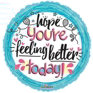 A balloon that says, "Hope you're feeling better today."