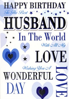 Happy birthday to the best husband in the world! With all my love, I wish you a wonderful day.