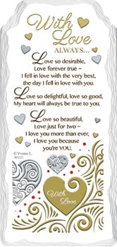 A sign that says "With love always, love so desirable, love forever true."