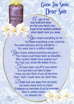 A poem that says "Gone too soon, dear son."