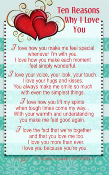 Express heartfelt affection with our 'Ten Reasons Why I Love You' item. This beautifully designed piece captures the essence of true love, listing all the wonderful ways someone makes life special. From making every moment feel wonderful and lifting spirits during tough times, to cherishing their unique presence, it's a perfect declaration of devotion. Ideal for anniversaries, Valentine's Day, or simply to show appreciation, this touching keepsake is sure to resonate with customers looking for a meaningful gift. Supplied by Xpress Yourself, each pack contains 6 pieces, ready to charm your customers.
