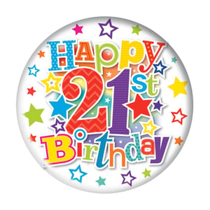 A colorful button that says "Happy 21st Birthday."