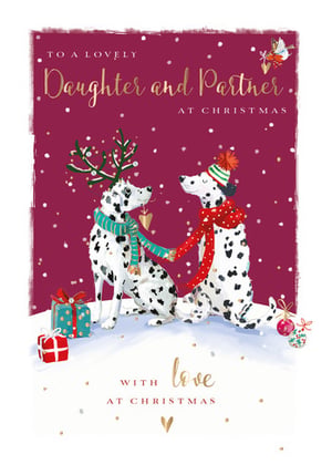 A Christmas card with two Dalmatian dogs and the words "to a lovely daughter and partner at Christmas."