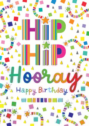 A colorful birthday card that says "hip hip hooray".