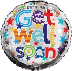 A balloon that says, "Hurry up and get well soon."