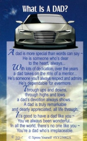 A dad is more special than words can say; he is someone who is dear to the heart always.