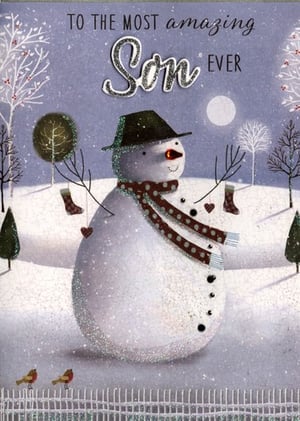 A Christmas card with a snowman and the words "to the most amazing son ever".