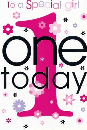 A birthday card for a special girl that says "one today".