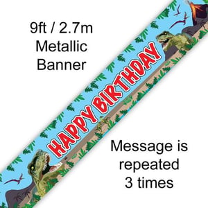A 9 ft / 2.7 m metallic happy birthday banner with dinosaurs on it. (no grammatical errors)