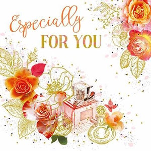 A greeting card that says "especially for you" with roses and perfume bottles.