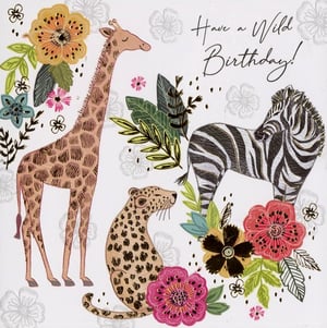 A birthday card that says "Have a wild birthday."