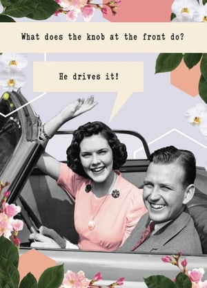 A man and a woman are in a car, and the woman says, "What does the knob at the front do? He drives it."