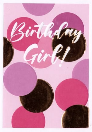 A birthday card with pink and gold polka dots for a girl.
