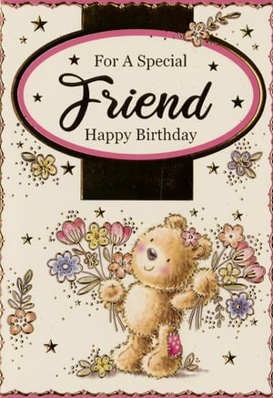 A birthday card for a special friend features a teddy bear holding flowers.