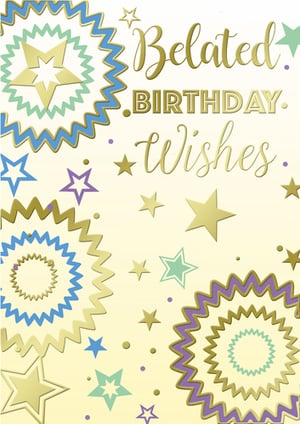A birthday card that says belated birthday wishes.