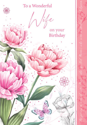 A birthday card with pink flowers and butterflies for a wonderful wife.