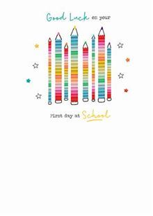a card that says `` good luck on your first day at school '' with rainbow colored pencils and stars .