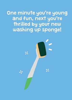 a toothbrush with a sponge on it and the words one minute you 're young and fun