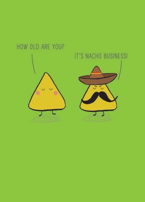 a cartoon of two nachos talking about how old they are