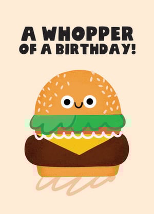 a birthday card with a hamburger and the words " a whopper of a birthday "