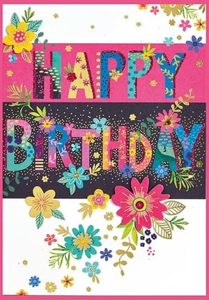 a colorful birthday card with flowers and the words happy birthday