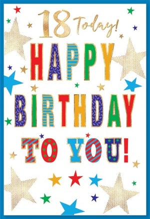 A birthday card that says "18 today, Happy Birthday to you."