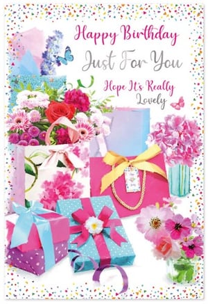 a birthday card with flowers and gifts and the words happy birthday just for you hope it 's really lovely