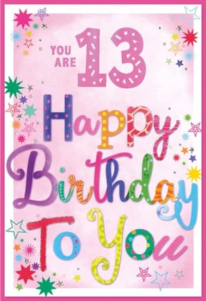 a birthday card that says you are 13 happy birthday to you