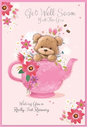 a get well soon card with a teddy bear in a teapot