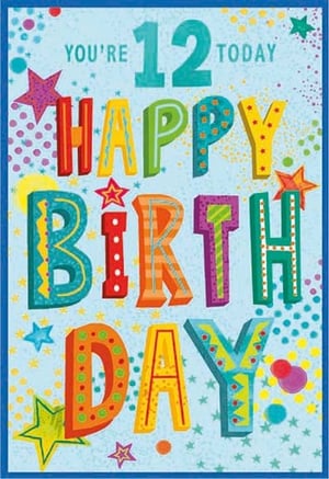 a colorful birthday card that says `` you 're 12 today happy birthday '' .