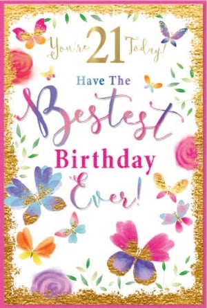 a birthday card that says you 're 21 today have the bestest birthday ever