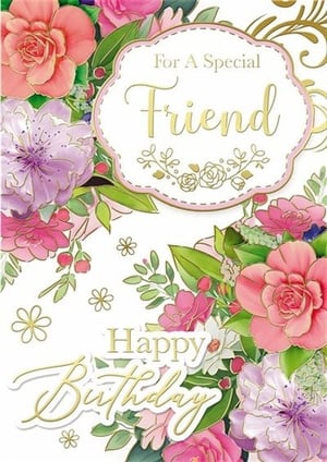 a birthday card for a special friend with pink and purple flowers