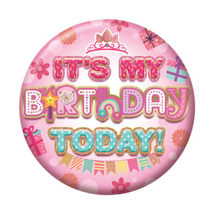 a pink button that says it 's my birthday today