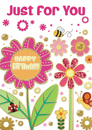 a birthday card that says just for you on it