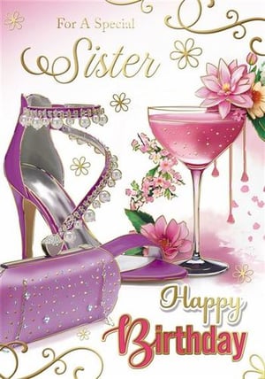 a birthday card for a special sister with a pair of shoes , a purse , and a martini glass .
