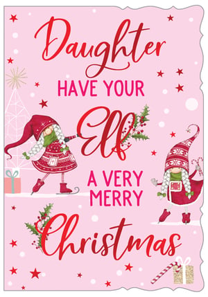 a christmas card that says daughter have your elf a very merry christmas