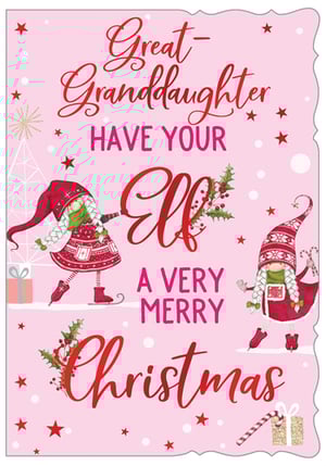 a pink christmas card that says great granddaughter have your elf a very merry christmas