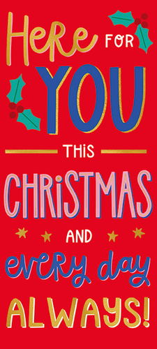 a red sign that says here for you this christmas and every day always