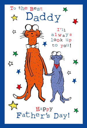 a father 's day card that says to the best daddy i 'll always look up to you