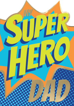 a poster that says ' my super hero dad ' on it