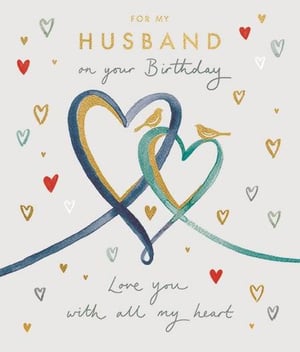 for my husband on your birthday , love you with all my heart .