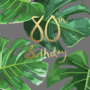 an 80th birthday card with tropical leaves in the background