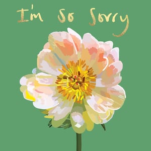 a painting of a flower with the words i 'm so sorry below it